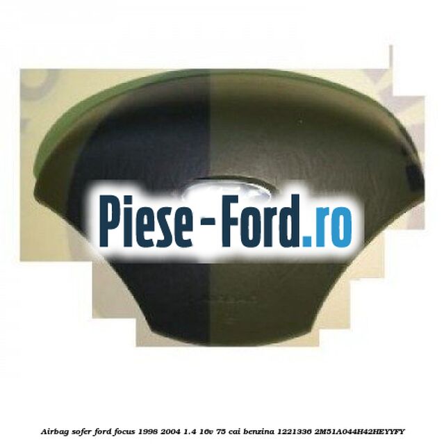 Airbag sofer Ford Focus 1998-2004 1.4 16V 75 cai benzina