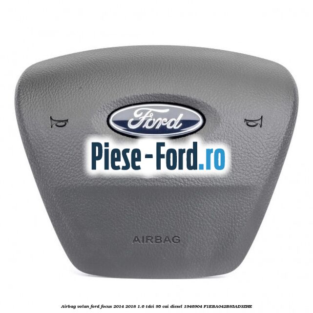 Airbag volan Ford Focus 2014-2018 1.6 TDCi 95 cai diesel