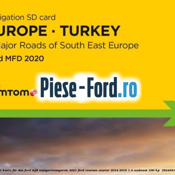 Aktualisierung der Karte für das Ford MFD Navigationssystem 2021 Ford Tourneo Courier 2014-2018 1.0 EcoBoost 100 HP  #DC19CF9002