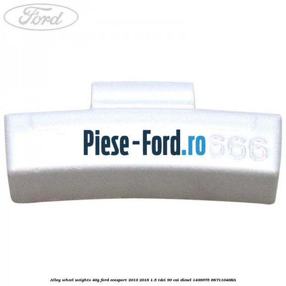 Alloy wheel weights, 40g Ford EcoSport 2013-2018 1.5 TDCi 90 cai #AEDDD5374D