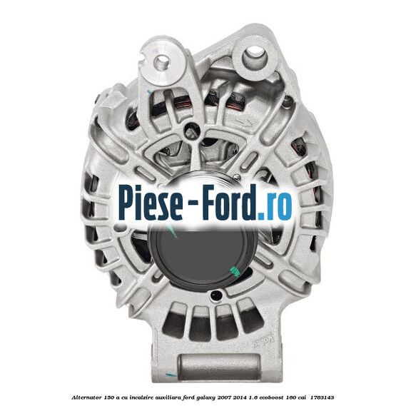 Alternator 150 A cu incalzire auxiliara Ford Galaxy 2007-2014 1.6 EcoBoost 160 cai  #9551C1761F