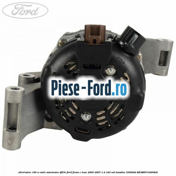 Alternator 150 A cutie automata 4F27E Ford Focus C-Max 2003-2007 1.8 120 cai benzina #468BA569DF