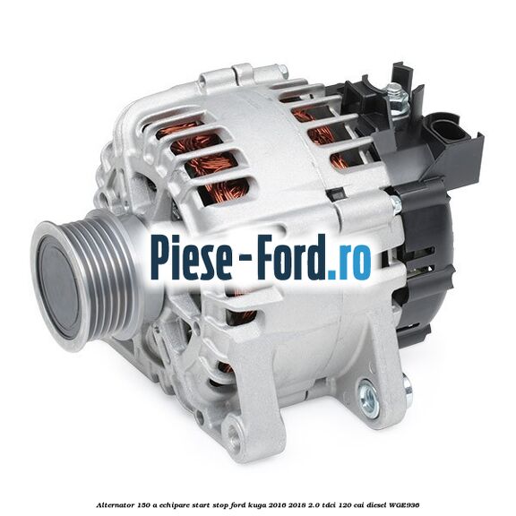 Alternator 150 A sistem Start - Stop Ford Kuga 2016-2018 2.0 TDCi 120 cai diesel
