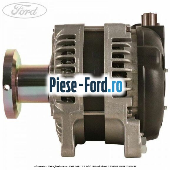 Alternator 150 A Ford C-Max 2007-2011 1.8 TDCi 115 cai diesel #47621ADB67