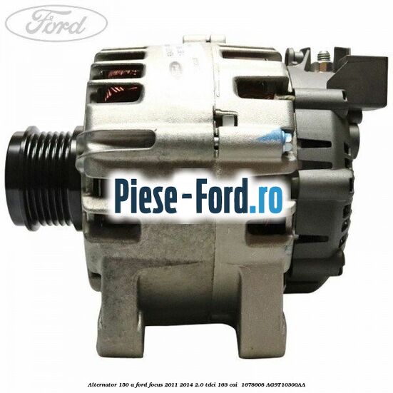 Alternator 150 A Ford Focus 2011-2014 2.0 TDCi 163 cai  #11C32AE701