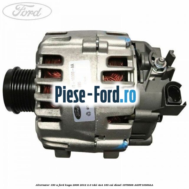 Alternator 150 A Ford Kuga 2008-2012 2.0 TDCI 4x4 163 cai diesel #D55A2AF58D