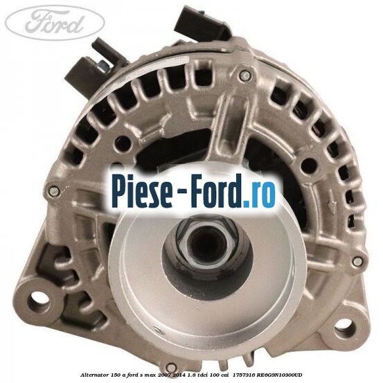 Alternator 150 A Ford S-Max 2007-2014 1.8 TDCi 100 cai  #D6667DE09B