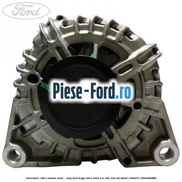 Alternator 150 A sistem Start - Stop Ford Kuga 2013-2016 2.0 TDCi 120 cai diesel #A369D7D1BE