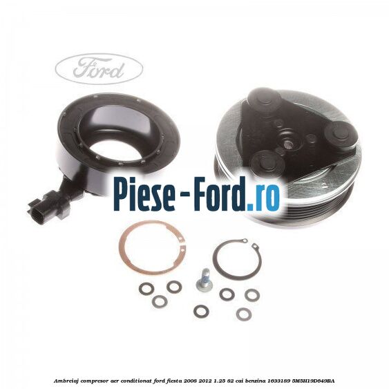 Ambreiaj compresor aer conditionat Ford Fiesta 2008-2012 1.25 82 cai benzina
