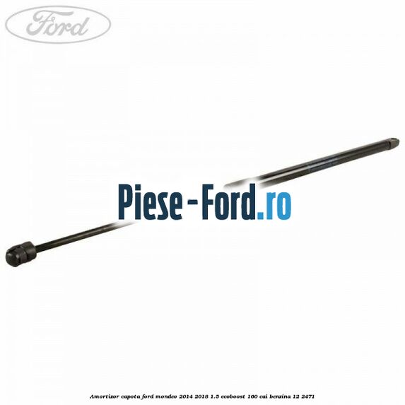 Amortizor capota Ford Mondeo 2014-2018 1.5 EcoBoost 160 cai #E110D3D050