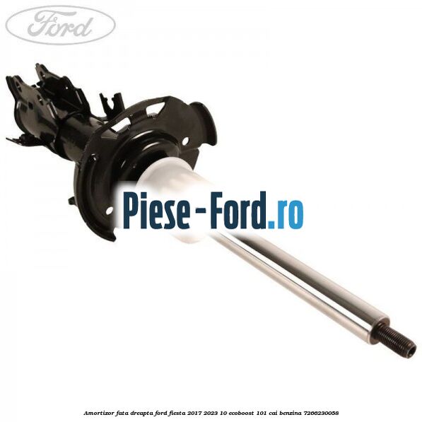 Amortizor fata dreapta Ford Fiesta 2017-2023 1.0 EcoBoost 101 cai #A8B9C2EF25