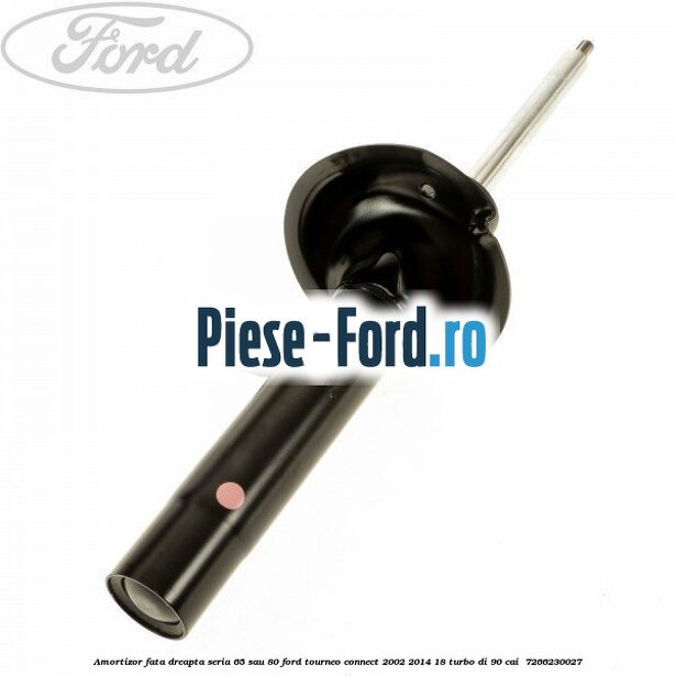 Amortizor fata dreapta seria 65 sau 80 Ford Tourneo Connect 2002-2014 1.8 Turbo Di 90 cai #59B935D9D9