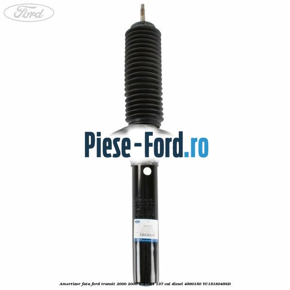 Amortizor fata Ford Transit 2000-2006 2.4 TDCi 137 cai #E9C399903B Amortizor fata Ford Transit 2000-2006 2.4 TDCi 137 cai diesel #E9C399903B