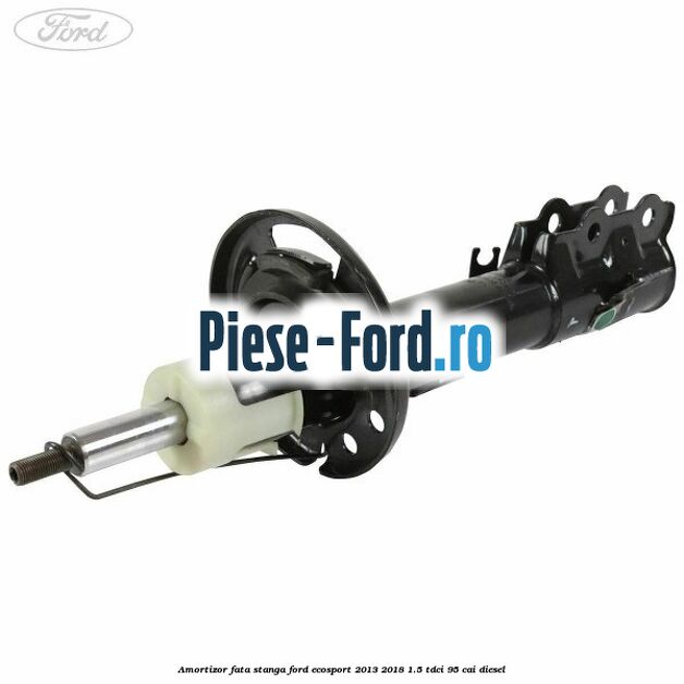 Amortizor fata stanga Ford EcoSport 2013-2018 1.5 TDCi 95 cai diesel