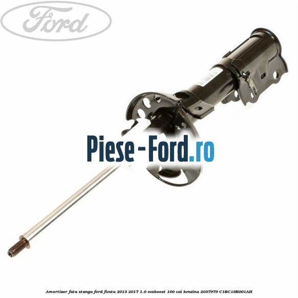 Amortizor fata stanga Ford Fiesta 2013-2017 1.0 EcoBoost 100 cai benzina