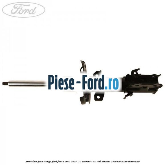 Amortizor fata stanga Ford Fiesta 2017-2023 1.0 EcoBoost 101 cai benzina #E0F06B57EB