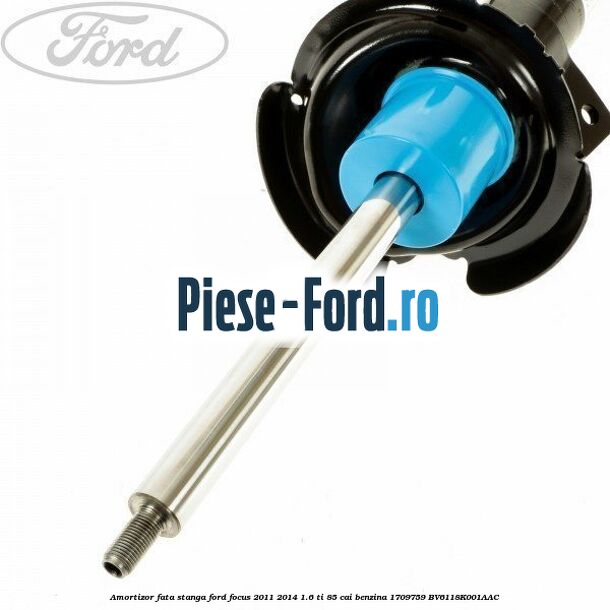 Amortizor fata stanga Ford Focus 2011-2014 1.6 Ti 85 cai benzina