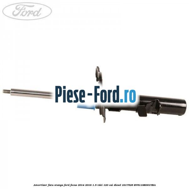 Amortizor fata stanga Ford Focus 2014-2018 1.5 TDCi 120 cai diesel #E06CE68BAB