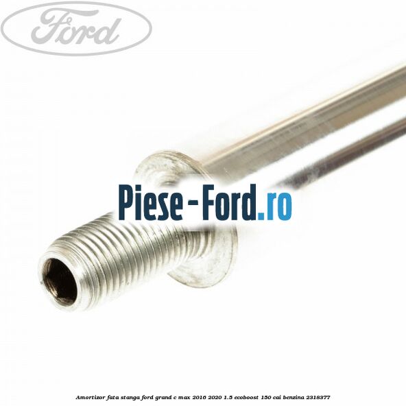 Amortizor fata stanga Ford Grand C-Max 2016-2020 1.5 EcoBoost 150 cai benzina #3A7BA5AA7E