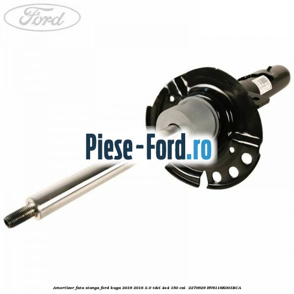 Amortizor fata stanga Ford Kuga 2016-2018 2.0 TDCi 4x4 150 cai  #4ED996C447