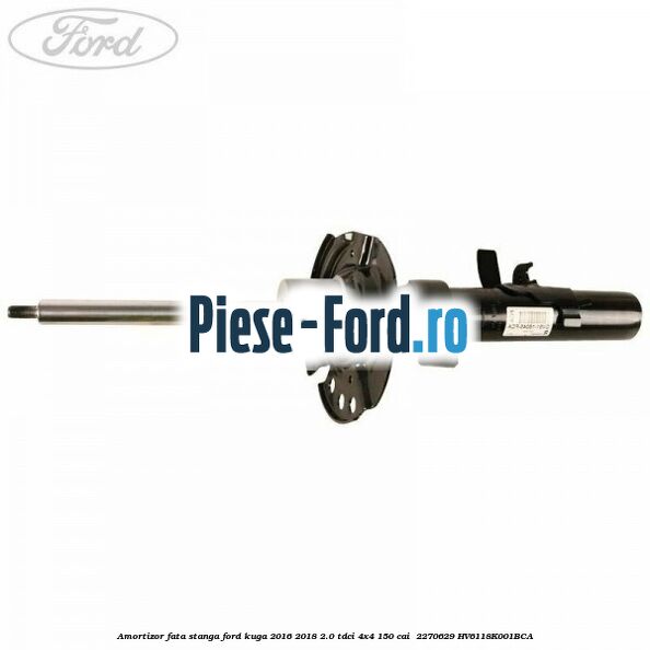 Amortizor fata stanga Ford Kuga 2016-2018 2.0 TDCi 4x4 150 cai  #4ED996C447