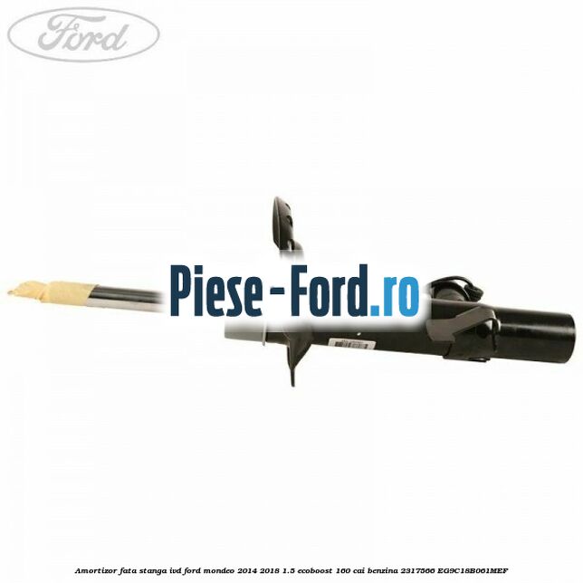 Amortizor fata stanga IVD Ford Mondeo 2014-2018 1.5 EcoBoost 160 cai benzina #34E6F36485