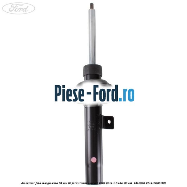 Amortizor fata stanga seria 65 sau 80 Ford Transit Connect 2002-2014 1.8 TDCi 90 cai  #E8C24D4D4C