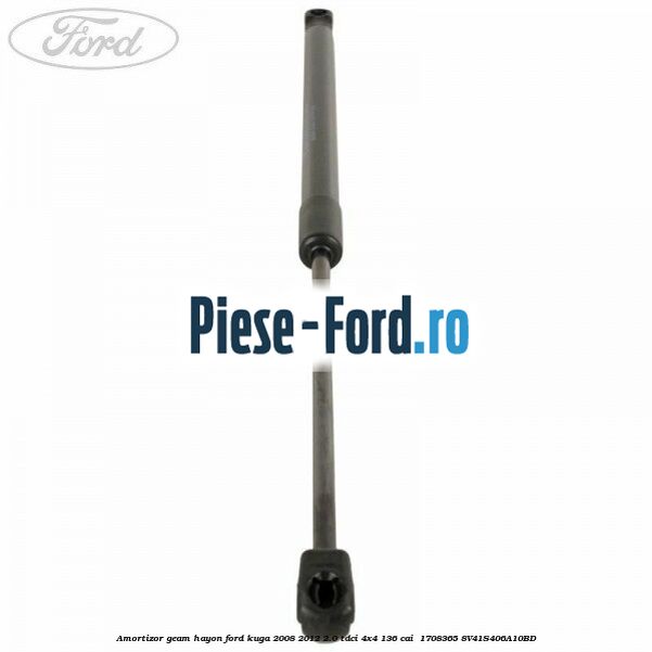 Amortizor geam hayon Ford Kuga 2008-2012 2.0 TDCi 4x4 136 cai  #3C64285BB6