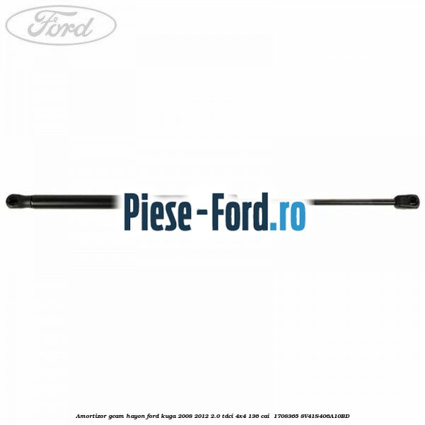 Amortizor geam hayon Ford Kuga 2008-2012 2.0 TDCi 4x4 136 cai  #3C64285BB6