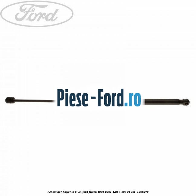 Amortizor hayon 3/5 usi Ford Fiesta 1996-2001 1.25 i 16V 75 cai  #F2B41DFEC2