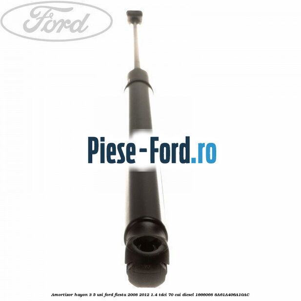 Amortizor hayon 3/5 usi Ford Fiesta 2008-2012 1.4 TDCi 70 cai diesel #06363FB953