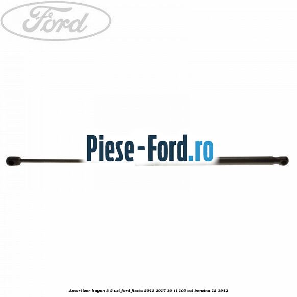 Amortizor hayon 3/5 usi Ford Fiesta 2013-2017 1.6 Ti 105 cai #EEACEF3D86