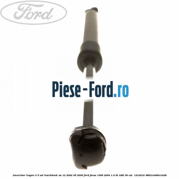 Amortizor hayon 3/5 usi hatchback an 12/2002-05/2005 Ford Focus 1998-2004 1.8 DI/TDDi 90 cai  #AA70C961E5