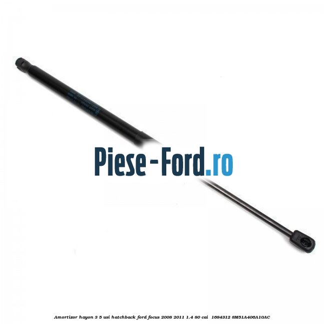 Amortizor hayon 3/5 usi, hatchback Ford Focus 2008-2011 1.4 80 cai  #1F6E99071E