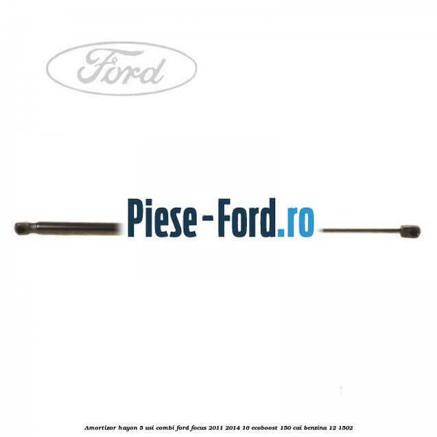 Amortizor hayon, 5 usi combi Ford Focus 2011-2014 1.6 EcoBoost 150 cai #0AD5FECA70 Amortizor hayon, 5 usi combi Ford Focus 2011-2014 1.6 EcoBoost 150 cai #0AD5FECA70