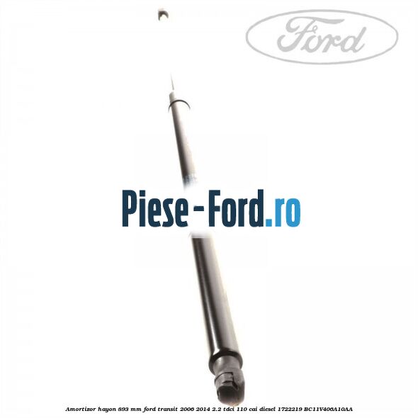 Amortizor hayon 893 mm Ford Transit 2006-2014 2.2 TDCi 110 cai diesel #5437401ACE