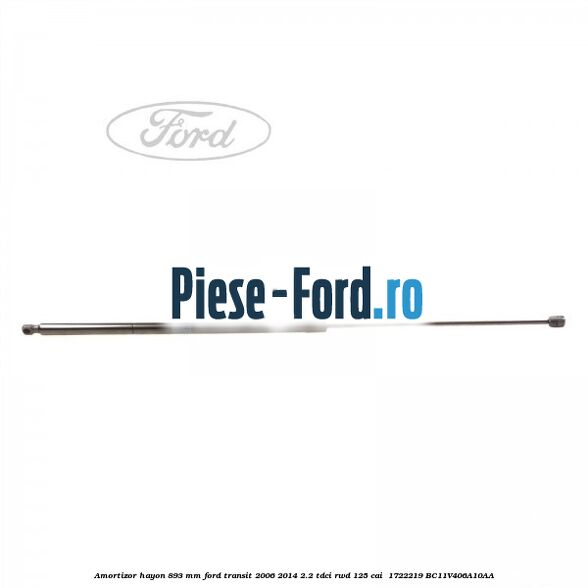 Amortizor hayon 893 mm Ford Transit 2006-2014 2.2 TDCi RWD 125 cai  #11A5BE698E