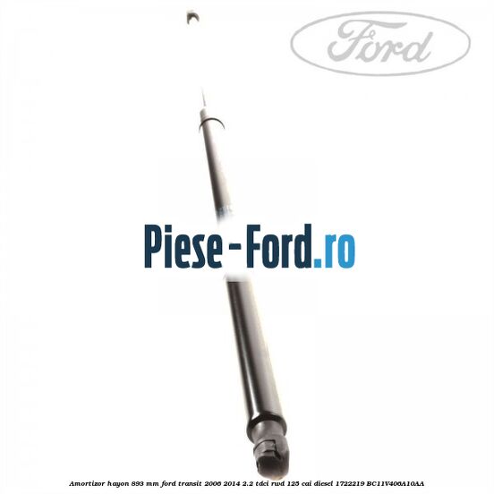 Amortizor hayon 893 mm Ford Transit 2006-2014 2.2 TDCi RWD 125 cai diesel #11A5BE698E