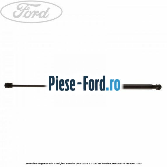 Amortizor hayon model 4 usi Ford Mondeo 2008-2014 2.0 145 cai benzina #B0934094B3