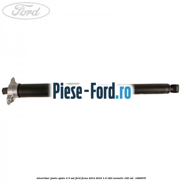 Amortizor punte spate 4/5 usi Ford Focus 2014-2018 1.6 TDCi ECOnetic 105 cai  #150FB0D884