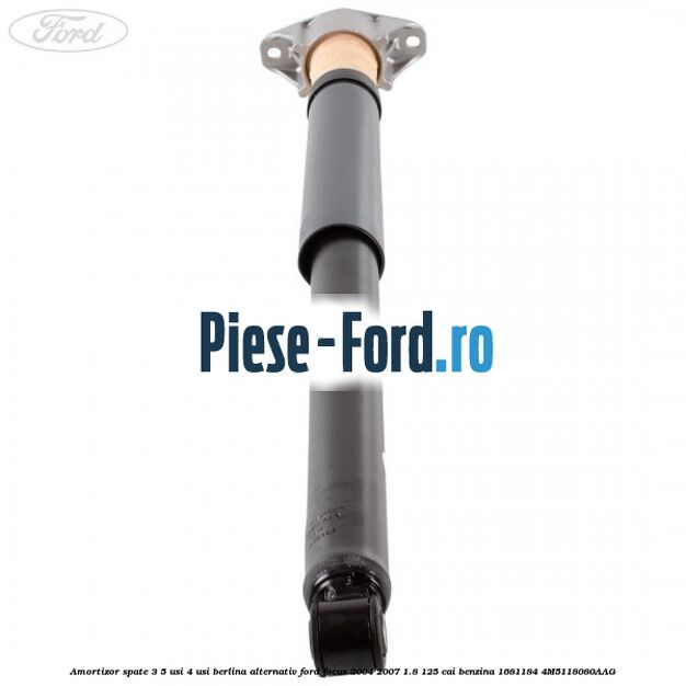Amortizor spate 3/5 usi 4 usi berlina alternativ Ford Focus 2004-2007 1.8 125 cai benzina #C07DC9705E
