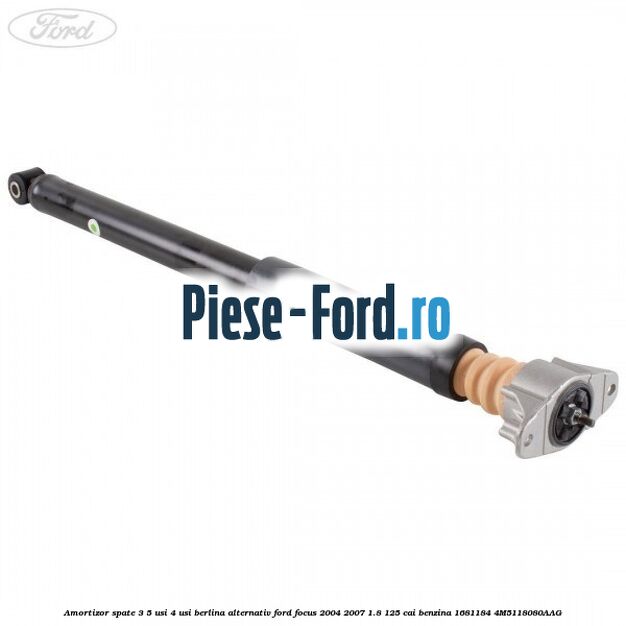 Amortizor spate 3/5 usi 4 usi berlina alternativ Ford Focus 2004-2007 1.8 125 cai benzina #C07DC9705E
