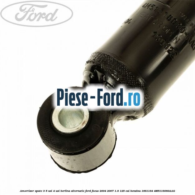 Amortizor spate 3/5 usi 4 usi berlina alternativ Ford Focus 2004-2007 1.8 125 cai benzina #C07DC9705E