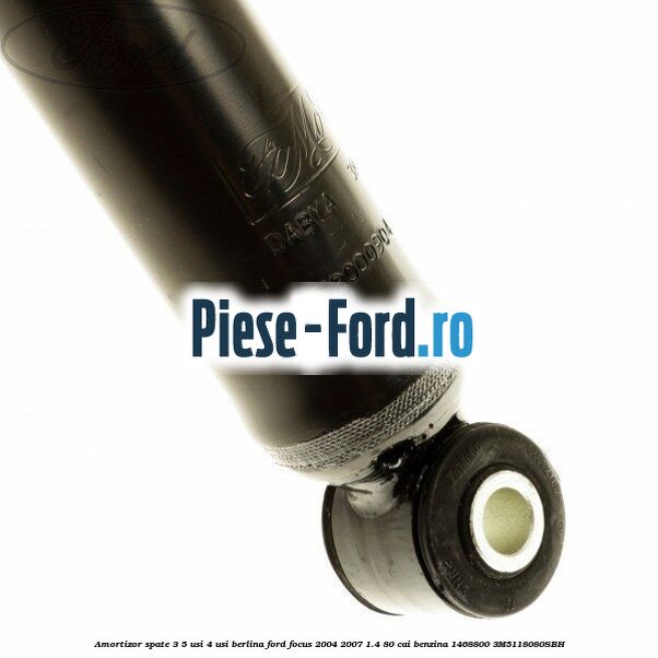 Amortizor spate 3/5 usi 4 usi berlina Ford Focus 2004-2007 1.4 80 cai benzina #527F519C0A