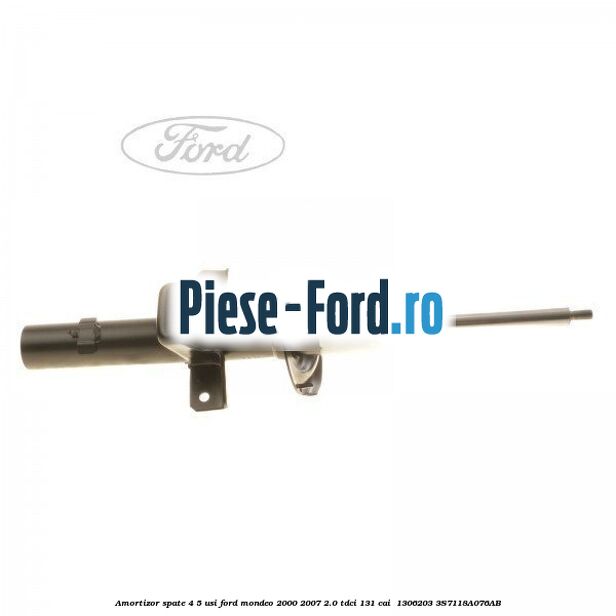 Amortizor spate 4/5 usi Ford Mondeo 2000-2007 2.0 TDCi 131 cai  #787E587922