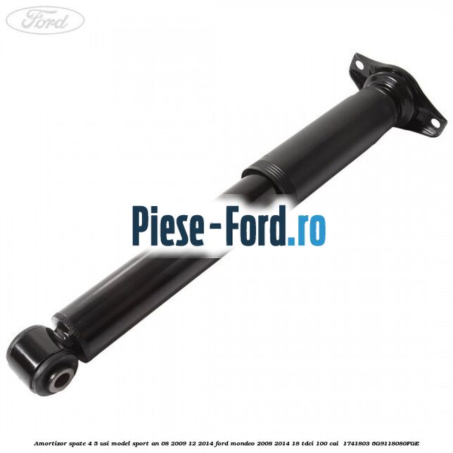 Amortizor spate 4/5 usi model sport an 08/2009-12/2014 Ford Mondeo 2008-2014 1.8 TDCi 100 cai #E5CE77F437