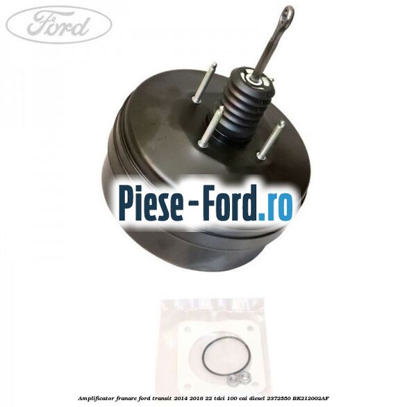 Amplificator franare Ford Transit 2014-2018 2.2 TDCi 100 cai #6E7B49D3FC