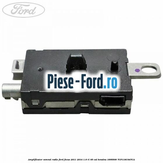 Amplificator semnal radio Ford Focus 2011-2014 1.6 Ti 85 cai benzina #3689CE3093