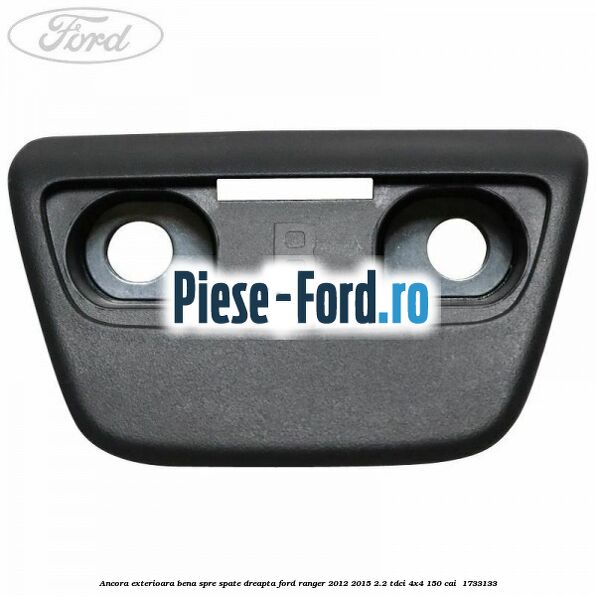 Ancora exterioara bena spre spate dreapta Ford Ranger 2012-2015 2.2 TDCi 4x4 150 cai  #6943C19929