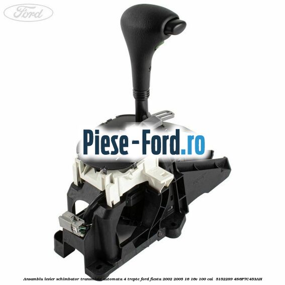 Ansamblu levier schimbator transmisie automata 4 trepte Ford Fiesta 2002-2005 1.6 16V 100 cai #8569F5AF60